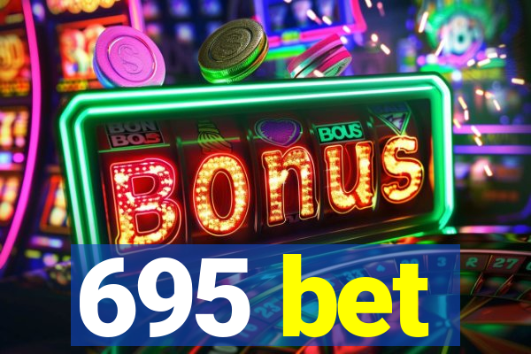 695 bet